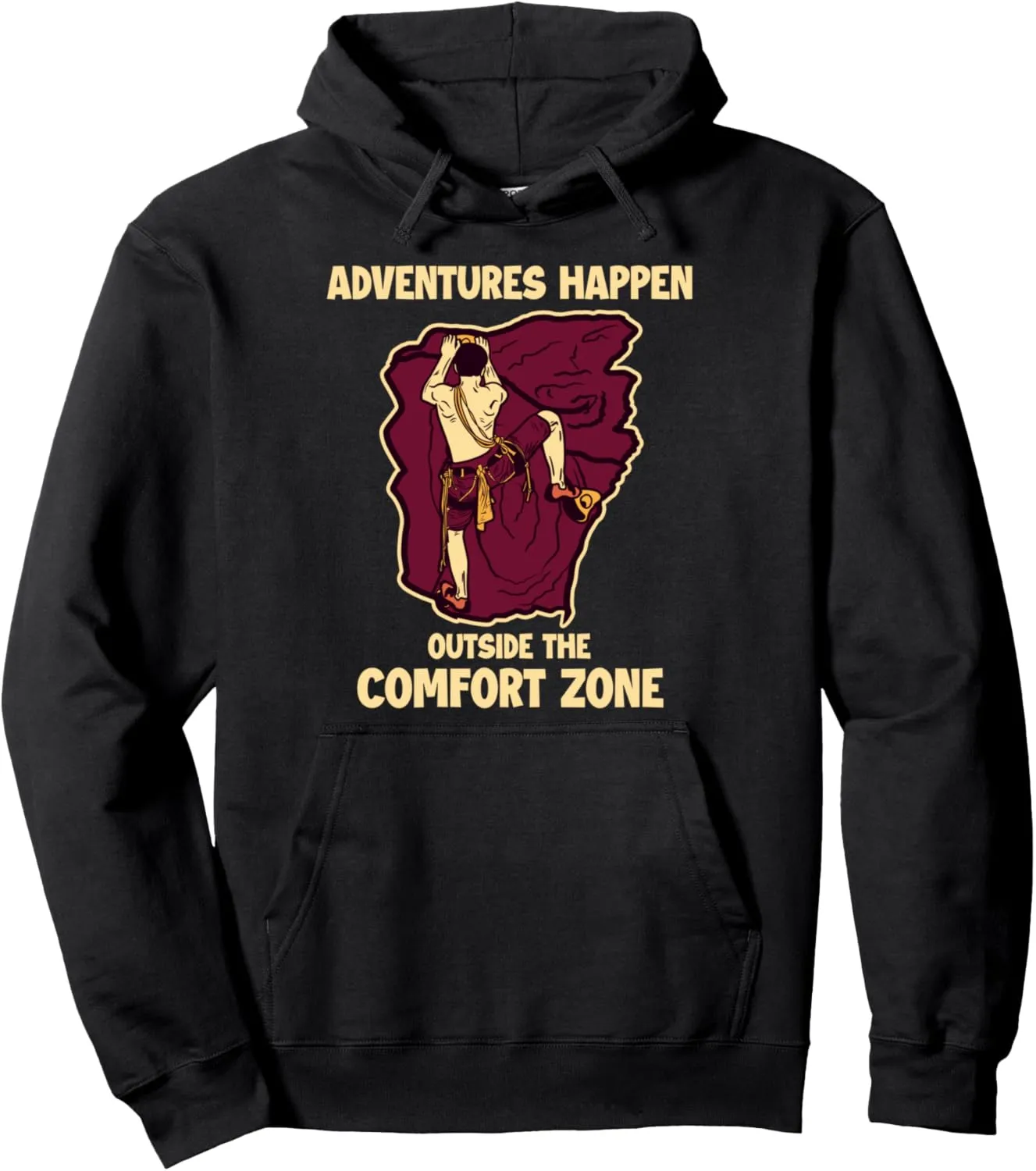 Adventures Outside the Comfort Zone Alpine Climber Climbing Pullover Hoodie