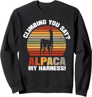 Climbing You Say Alpaca My Harness for a Llama Fan Sweatshirt
