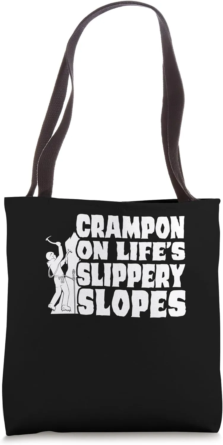 Crampon On Life's Slippery Slopes Outdoor Sports Tote Bag