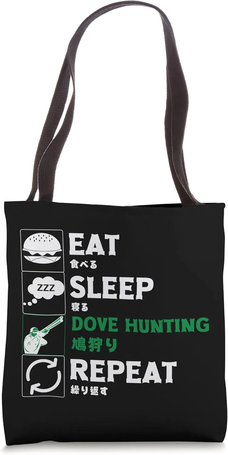 Eat Sleep Dove Hunting Repeat with Japanese for Dove Hunters Tote Bag