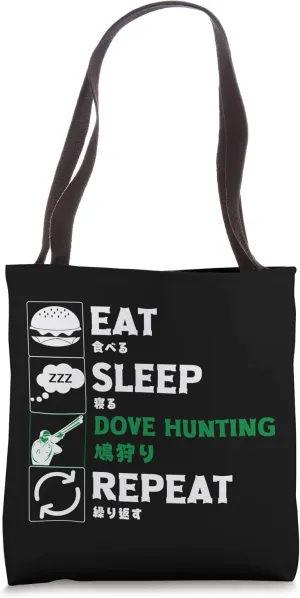 Eat Sleep Dove Hunting Repeat with Japanese for Dove Hunters Tote Bag
