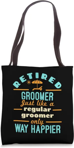 Retired Groomer Groomer Staff Retirement Way Happier Tote Bag
