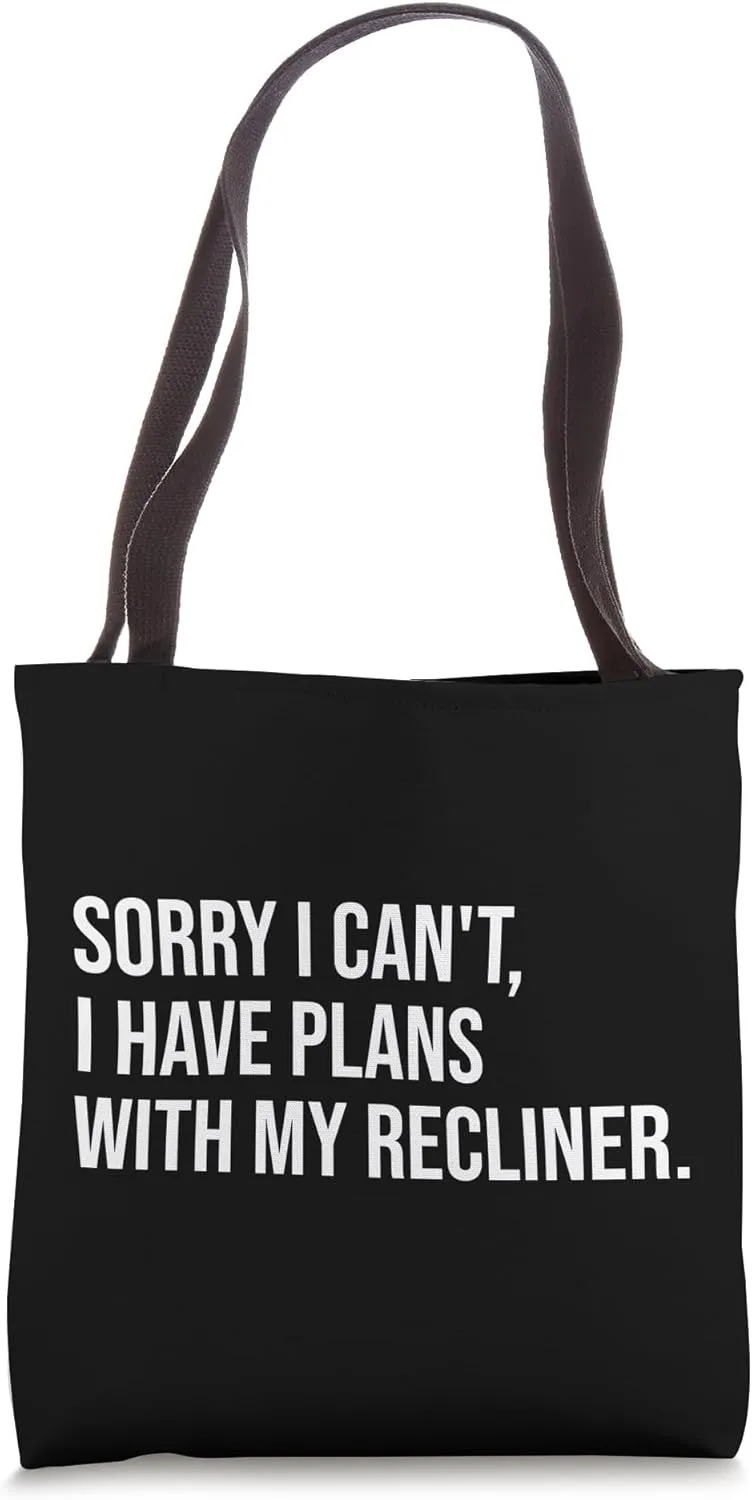 Sorry I Can't I Have Plans With My Recliner Funny Chair Tote Bag